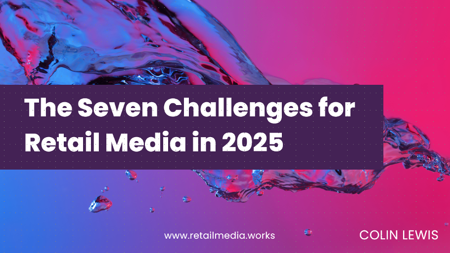 The seven challenges shaping retail media in 2025 Screenshot 2025-05-27 at 12.30.19